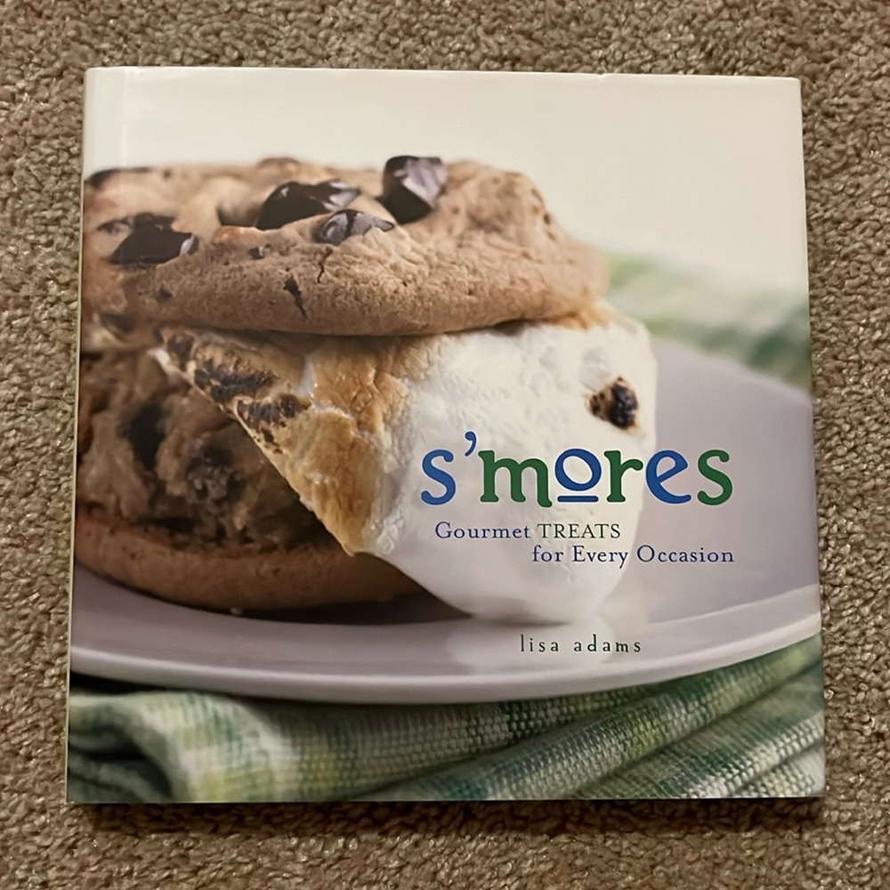 S’mores - Gourmet TREATS for Every Occasion by Lisa Adams